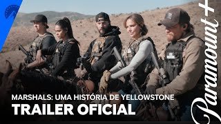 Marshals: Uma História de Yellowstone | Trailer oficial  | Paramount Plus Brasil