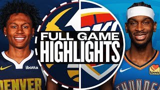 NUGGETS at THUNDER | FULL GAME HIGHLIGHTS | October 17, 2025