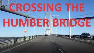CROSSING THE HUMBER SUSPENSION TOLL BRIDGE INTO HULL AND NORTH OF THE HUMBER ESTUARY