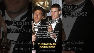 Dustin Hoffman & Tom Cruise: An Unforgettable Duo in Rain Man