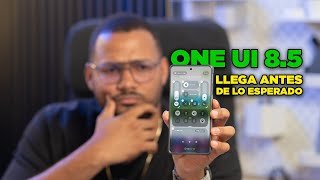 One UI 8.5 llega antes de lo esperado: Beta 4, novedades y fecha