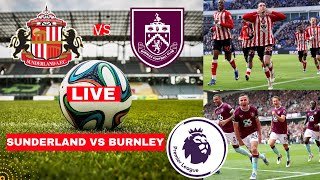 Sunderland vs Burnley Live Stream Premier League Football EPL Match Score Commentary Highlights FC