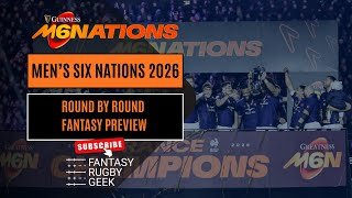Fantasy Six Nations 2026: Round by Round Fantasy Preview!