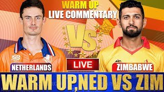 ZIMBABWE vs NETHERLANDS LIVE | ZIM vs NED Warm Up Match | Live Cricket Match Today