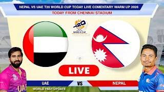 🔴 Live : Nepal vs UAE Icc T20 World Cup 2026 | Nep vs Uae Today Live Warm Up Match | Live Commentary