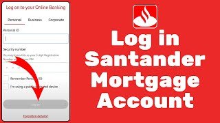 Santander Mortgage Login 2024 | How to Sign in to Santander Mortgage Account