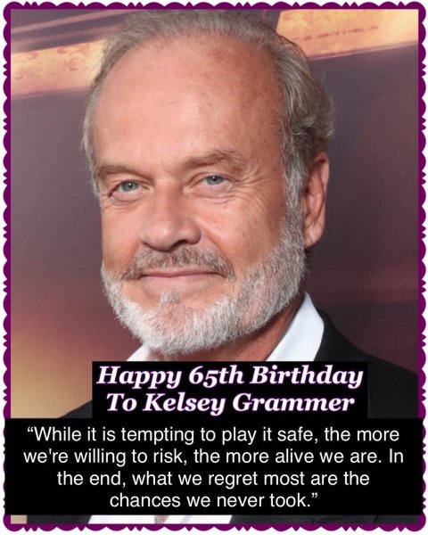 February 21: Happy 65th Birthday to Kelsey Grammer 
#kels...