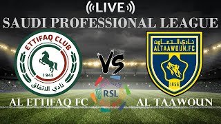🔴Al Ettifaq FC vs Al Taawoun | Saudi Professional League | Live Score
