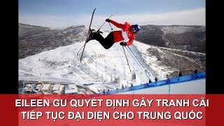 Eileen Gu Tiếp Tục Đại Diện Trung Quốc Tại Olympic 2026