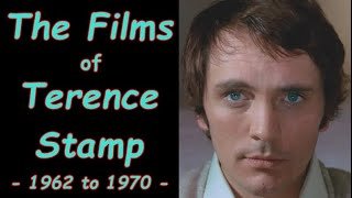 The Films of Terence Stamp - 1962 to 1970