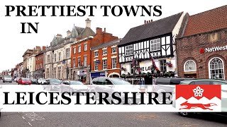 Top 10 PRETTIEST Towns in LEICESTERSHIRE