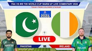 🔴 Live : Pakistan vs Ireland T20 World Cup Warm Up 2026 | Pak vs Ire Today Live Match | Commentary