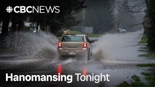 Atmospheric river prompts flood warnings, evacuations in B.C. | Hanomansing Tonight