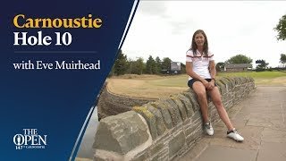 Carnoustie Hole 10 with Eve Muirhead