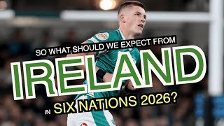 So what should we expect from Ireland? | Men's Six Nations 2026