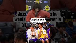 Jaxson Hayes wants to play for Slovenia 🔥