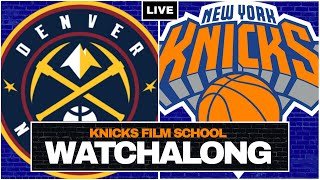 Knicks vs Nuggets | WATCHALONG | Knicks Film School
