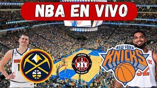 🔴 NBA EN VIVO | DENVER NUGGETS VS NEW YORK KNICKS | JOKIC VS TOWNS [ JUEGO EN DIRECTO ]