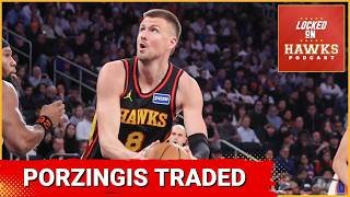 TRADE REACTION: Atlanta Hawks send Kristaps Porzingis to Golden State Warriors for Jonathan Kuminga