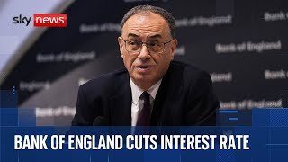 Bank of England cuts interest rate to lowest level in nearly three years | Watch Sky News coverage
