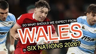 So what should we expect from Wales? | Men's Six Nations 2026
