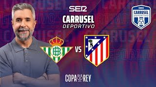 🏆👑 REAL BETIS vs ATLÉTICO DE MADRID | Cuartos de Final de la COPA DEL REY | EN DIRECTO