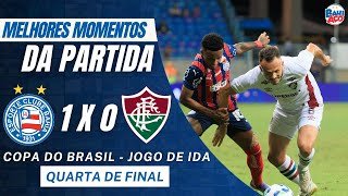 BAHIA 1 X 0 FLUMINENSE: GOL & MELHORES MOMENTOS DA PARTIDA - COPA DO BRASIL (28/08/25)