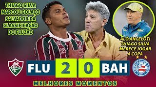 THIAGO SILVA CLASSIFICOU O FLUZÃO | Fluminense x Bahia | Melhores Momentos | Copa do Brasil 2025