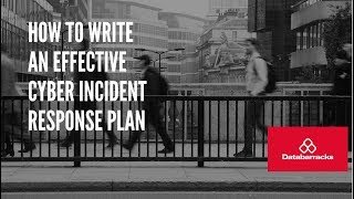 How to write an effective cyber incident response plan