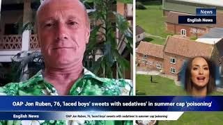 OAP Jon Ruben, 76, 'laced boys' sweets with sedatives' in summer cap 'poisoning'
