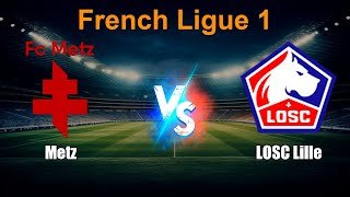 Metz vs LOSC Lille Live Score French Ligue 1