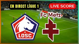 🔴 LOSC Lille vs FC Metz | EN DIRECT Ligue 1 | Live Score Update