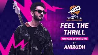 Feel The Thrill ft. Anirudh (Music Video) | ICC Men’s T20 World Cup 2026 Official Song