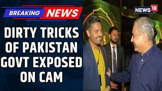 Dirty Tricks of Pakistan Exposed on Camera as Mohsin Naqvi Defies India, ICC Fears | News18