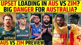 UPSET LOADING IN AUS VS ZIM? || BIG DANGER FOR AUSTRALIA? || AUS VS ZIM PREVIEW #australiacricket