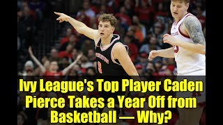 Ivy League's Top Player Caden Pierce Takes a Year Off from Basketball – Why?