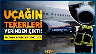 Son Dakika: Antalya'da Uçağın Kalkışta Tekerleri Yerinden Çıktı | NTV