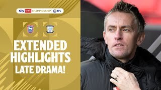 LATE DRAMA! | Ipswich Town v Preston North End Extended Highlights