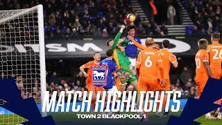 HIGHLIGHTS | TOWN 2 BLACKPOOL 1