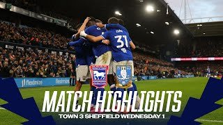 HIGHLIGHTS | TOWN 3 SHEFFIELD WEDNESDAY 1