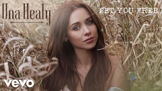 Una Healy - Set You Free (Official Audio)