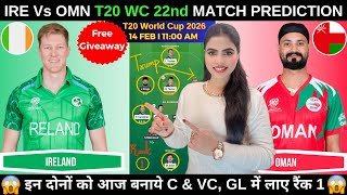 IRE vs OMN Today Match Prediction | IRE vs OMN Dream11 Prediction | T20 World Cup 2026 22nd Match