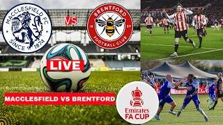 Macclesfield vs Brentford Live Stream FA Cup 2026 Football Match Today Score Commentary Highlights