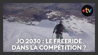 Le freeride en route pour les Jeux Olympiques d'hiver de 2030 ?