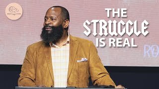 THE STRUGGLE IS REAL (PASTOR TONY CLARK) 9AM