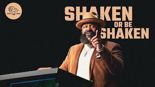 SHAKEN OR BE SHAKEN (PASTOR TONY CLARK) 9AM