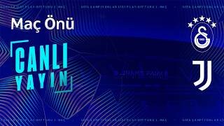 🔴 Galatasaray - Juventus Maç Önü Yayını #GSvJUVE #UCL
