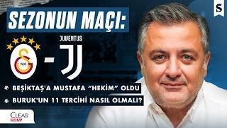 Galatasaray - Juventus, Lang - Barış Alper İkilemi, Sallai | Mehmet Demirkol'la Karşı Karşıya #24