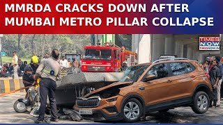 Mumbai Metro Pillar Collapse Probe: MMRDA Cracks Down, Rs 5 Cr Penalty On Contractor, Firm Fined