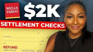 Wells Fargo Settlement CHECK: Do This! Get Paid THOUSANDS